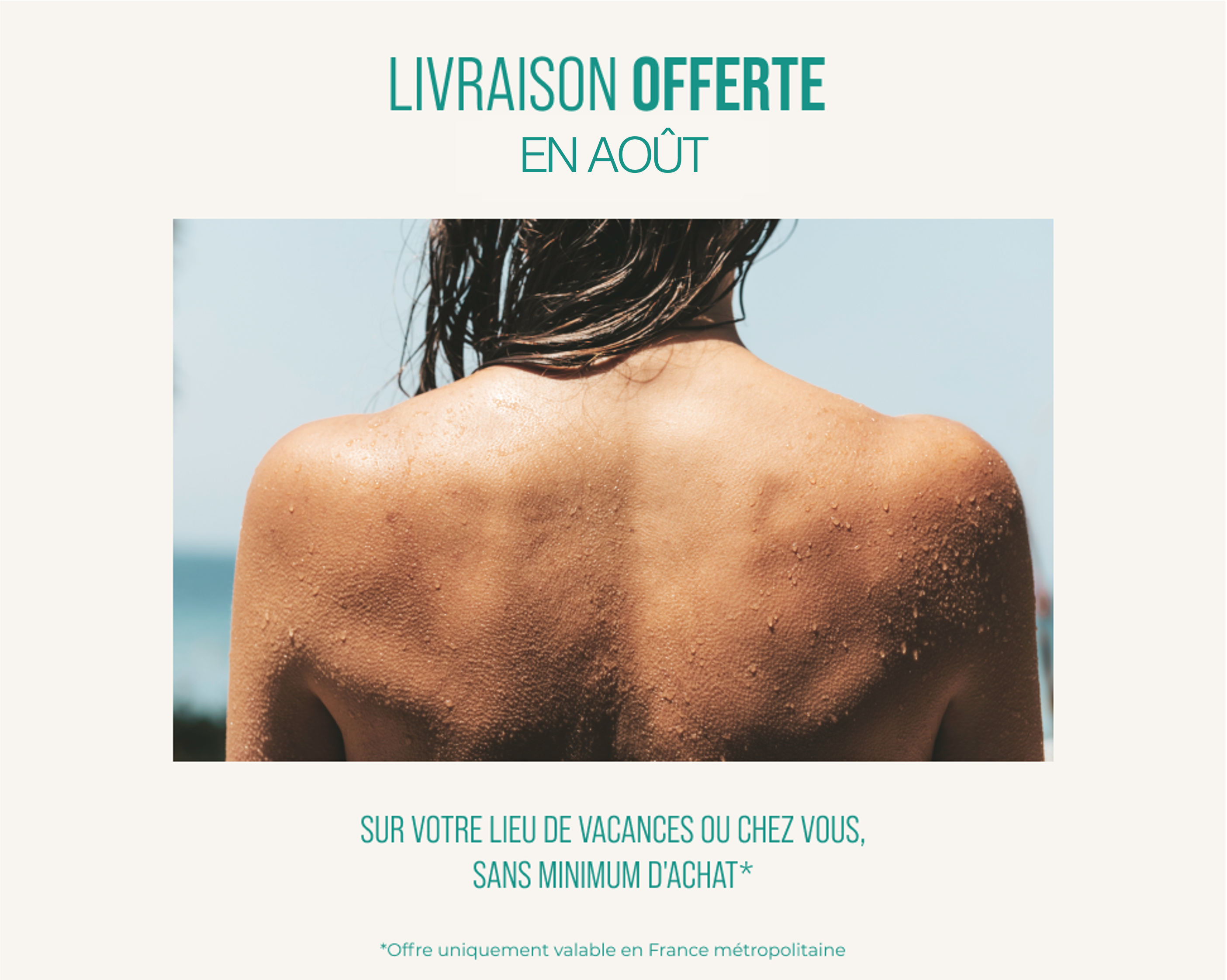 Livraison offerte tout le mois d'ao&ucirc;t ! 